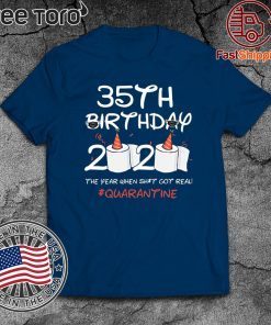 35th Birthday 2020 #Quarantine Toilet Paper For T-Shirt