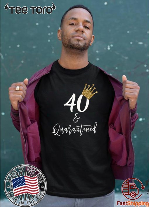 Quarantined Birthday Tshirt, 40th Birthday Gift for her, 40th Birthday Shirt, Social Distancing Birthday Tshirt, Birthday Queen 2020 T-Shirt