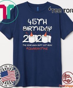 45th Birthday 2020 #Quarantine Toilet Paper Shirt