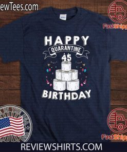 45th Birthday Tee Shirts - Quarantine Shirt - The One Where I Was Quarantined 2020 Shirt