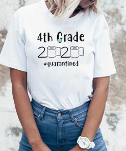 4th grade 2020 quarantined shit - 4th grader graduation shirt - 4th grade toilet paper 2020 - 4th graduation Tee Shirt