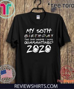 50th Birthday Quarantine Shirts – The One Where I Was Quarantined Vintage T-Shirt