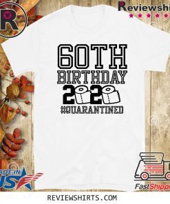 60th Birthday Quarantined Friend 2020 T-Shirt