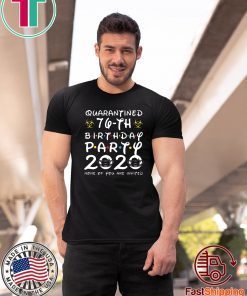 76th Birthday, Quarantine Shirt, The One Where I Was Quarantined 2020 Gift T-Shirts