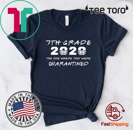 7th Grade 2020 The One Where They were Quarantined Shirt