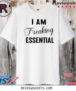 ALANCA I AM Freaking Essential Shirt T-Shirt