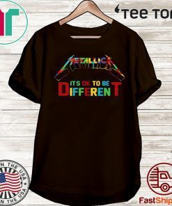 AUTISM METALLICA IT’S OK TOBE DIFFERENT 2020 T-SHIRT