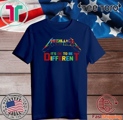 AUTISM METALLICA IT’S OK TOBE DIFFERENT 2020 T-SHIRT