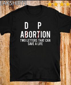 Adorpion Abortion Two Letters That Can Save A Life Official T-Shirt