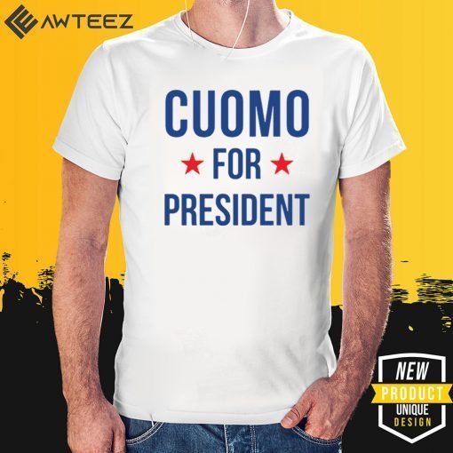 Original Andrew Cuomo for President T-Shirt