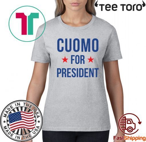 Original Andrew Cuomo for President T-Shirt