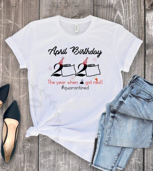 Where To Buy April Girls 2020 the one where they were quarantined 2020 quarantine birthday T-Shirt