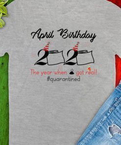 Where To Buy April Girls 2020 the one where they were quarantined 2020 quarantine birthday T-Shirt