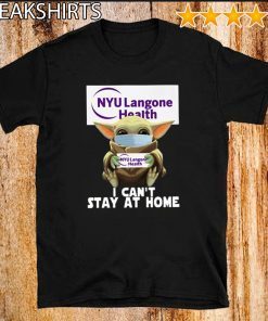 Baby Yoda Hug NYU Langone Health I Can’t Stay At Home Covid-19 Official T-Shirt