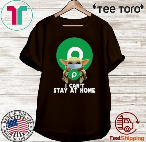 Baby Yoda Hug Publixh I Can’t Stay At Home Covid-19 Official T-Shirt