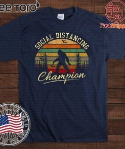 Bigfoot Social Distancing Champion Shirt Vintage Bigfoot Sasquatch T-Shirt