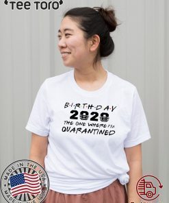 Birthday 2020 Quarantine Pandemic Birthday Tee Shirts