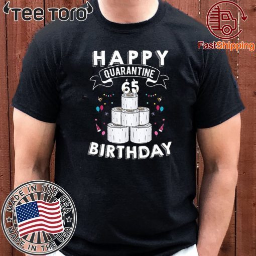 Birthday Social Distancing Shirt - Happy Quarantine Birthday 65 Years Old T-Shirt - #Quarantine Birthday 65 TH Gift T-Shirt