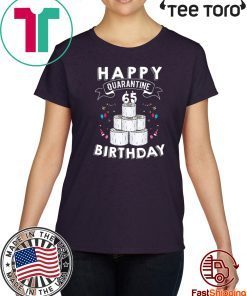 Birthday Social Distancing Shirt - Happy Quarantine Birthday 65 Years Old T-Shirt - #Quarantine Birthday 65 TH Gift T-Shirt