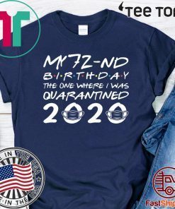 Born in 1948 My 72nd Birthday The One Where I was Quarantined 2020 Tee Shirts Distancing Social Shirt