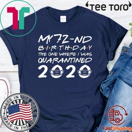 Born in 1948 My 72nd Birthday The One Where I was Quarantined 2020 Tee Shirts Distancing Social Shirt