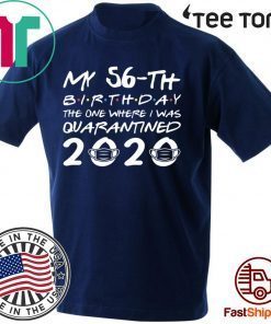 Born in 1964 My 56th Birthday The One Where I was Quarantined 2020 Tee Shirts