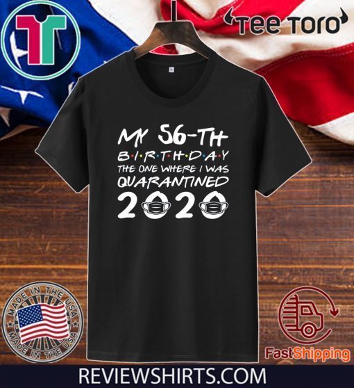 Born in 1964 My 56th Birthday The One Where I was Quarantined 2020 Tee Shirts