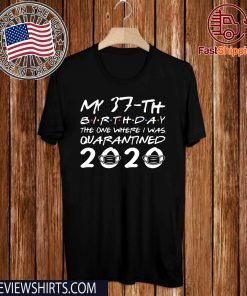 Born in 1983 My 37th Birthday The One Where I was Quarantined 2020 Classic Tee Shirt Distancing Social