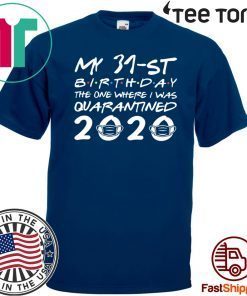 Born in 1989 My 31st Birthday Distancing Social Shirt - The One Where I was Quarantined 2020 T-Shirt