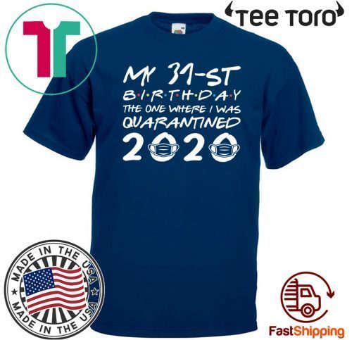 Born in 1989 My 31st Birthday Distancing Social Shirt - The One Where I was Quarantined 2020 T-Shirt