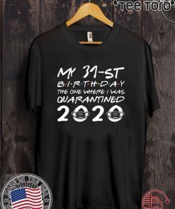 Born in 1989 My 31st Birthday Distancing Social Shirt - The One Where I was Quarantined 2020 T-Shirt