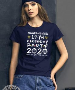 19 Years Old 2001 Birthday Gift 19th Birthday Party 2020 None of You are Invited Tee Shirts