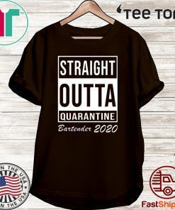 2020 Straight outta quarantine bartender For T-Shirt