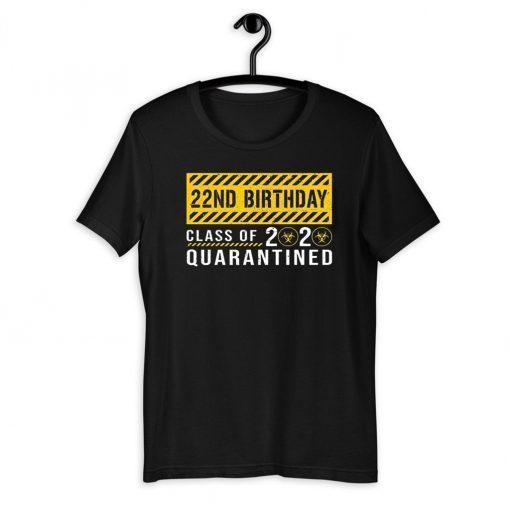 22nd Birthday Class of 2020 Quarantined Tee Shirts