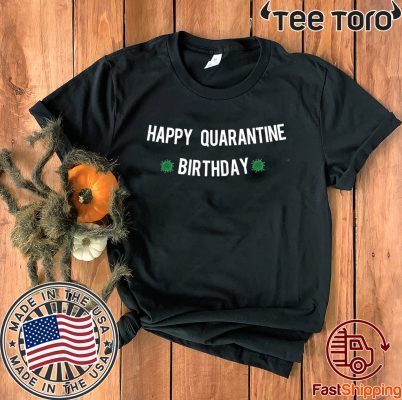 quarantine birthday tshirt