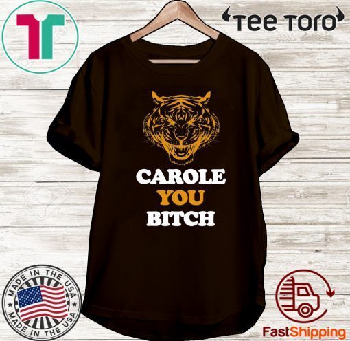 Carole you bitch Tiger T-Shirt