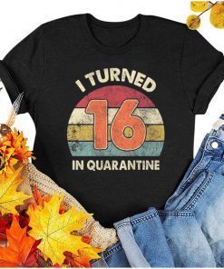 Quarantine Birthday Shirt Custom Age - I Turned Age in Quarantine, Quarantine 2020 T-Shirt