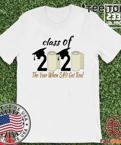 Class Of 2020 The Year Shit Got Real Graduation Cap Year T-Shirt