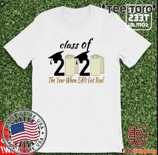 Class Of 2020 The Year Shit Got Real Graduation Cap Year T-Shirt