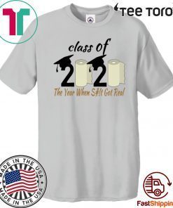 Class Of 2020 The Year Shit Got Real Graduation Cap Year T-Shirt