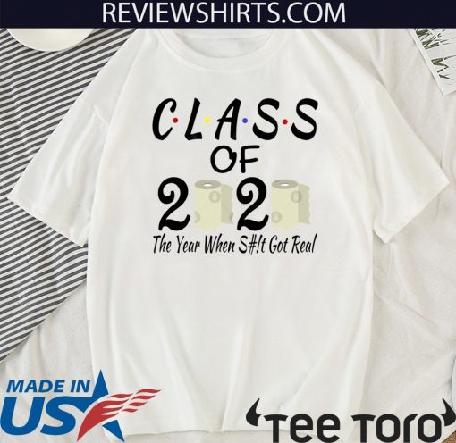 Original Class Of 2020 The Year Shit Got Real Senior Quarantined T-Shirt