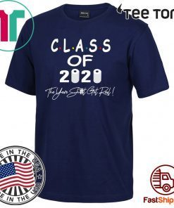 Class Of 2020 The Year When Shit Got Real Graduation Gifts Dad Grandpa Shirt