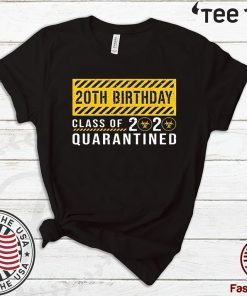 Class of 2020 Quarantined 20th Birthday Tee Shirts