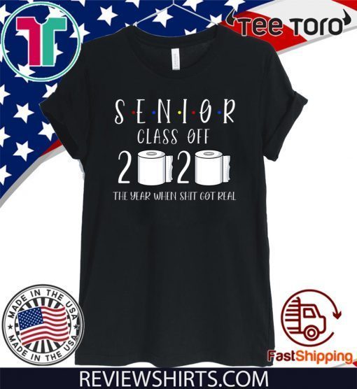 Class of 2020 Senior The Year When Shit Got Real Graduation Official T-Shirt