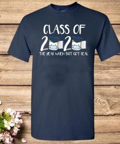 Class of 2020 Senior The Year When Shit Got Real Graduation Toilet Paper Official T-Shirt