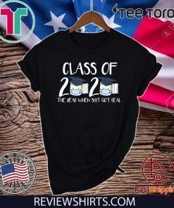 Class of 2020 Senior The Year When Shit Got Real Graduation Toilet Paper Official T-Shirt