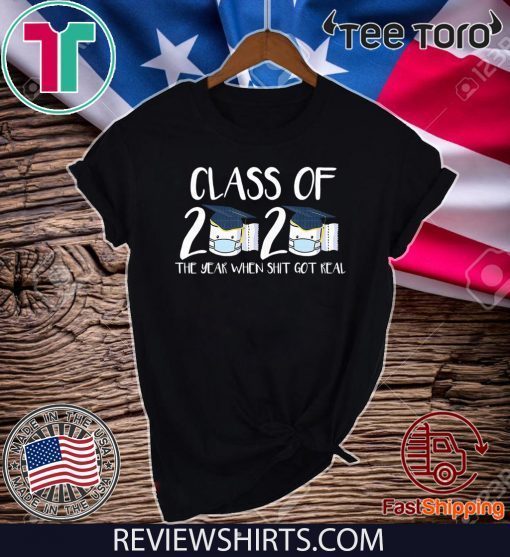 Class of 2020 Senior The Year When Shit Got Real Graduation Toilet Paper Official T-Shirt