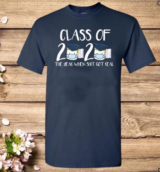 Class of 2020 Senior The Year When Shit Got Real Graduation Toilet Paper Official T-Shirt