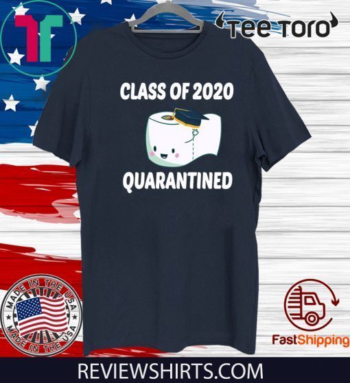 Class of 2020 Toilet Paper Svg Class 2020 quarantined Official T-Shirt