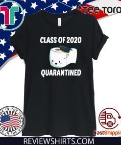 Class of 2020 Toilet Paper Svg Class 2020 quarantined Official T-Shirt